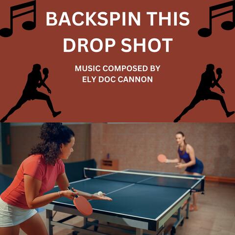 BACKSPIN THIS DROP SHOT