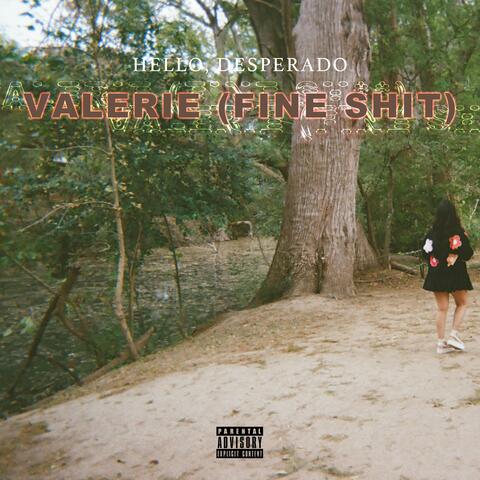 Valerie (Fine Shit)