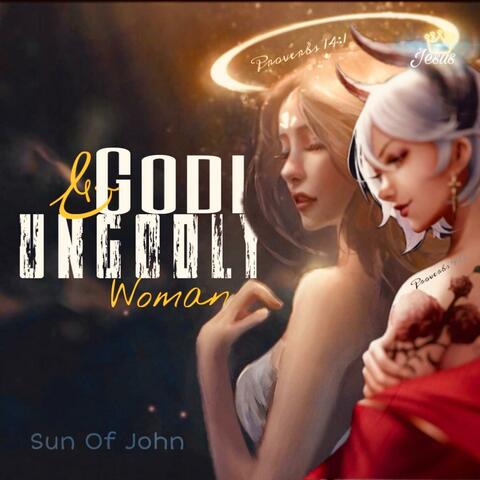 GODLY AND UNGODLY WOMAN (feat. Sun Of John) [Slowed Version]
