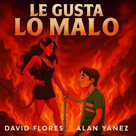 LE GUSTA LO MALO (feat. Alan Yáñez)