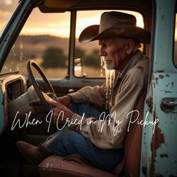 When I Cried in My Pickup
