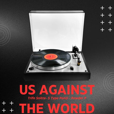 Us against the World (feat. Trife Snitte & Powder P)
