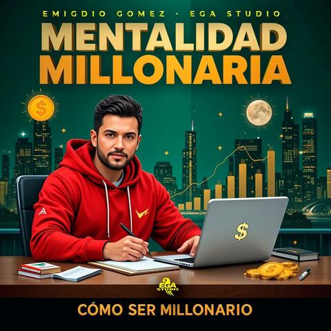 Mentalidad Millonaria | Cómo ser millonario con solo cambiar tu mente | EGA Studio Emigdio Gómez