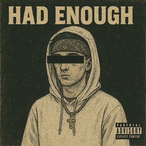 HAD ENOUGH