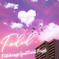 Faded (feat. Caleb Fresh)
