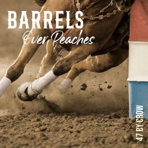 Barrels Over Peaches