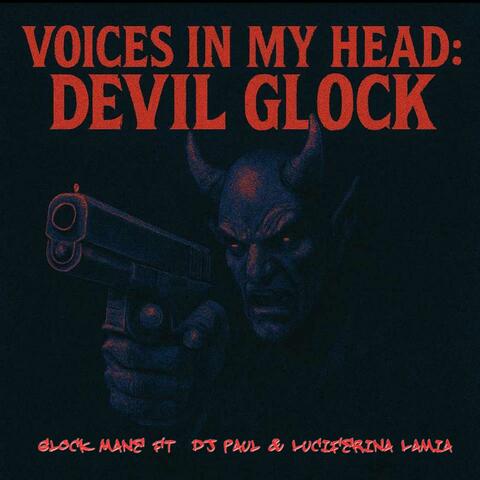 Voices In My Head: Devil Glock (feat. DJ Paul & Luciferina Lamia)