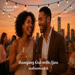 Hanging Out with You