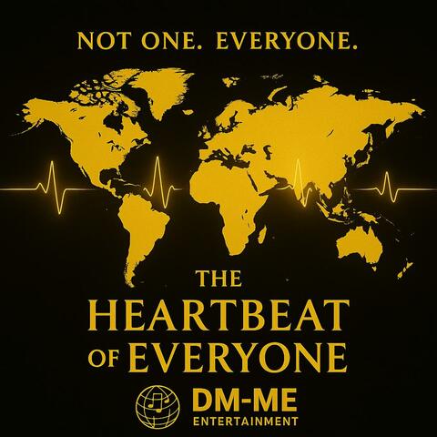 THE HEARTBEAT OF EVERYONE