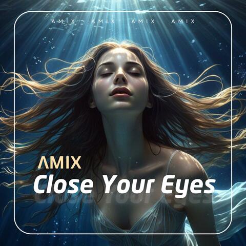 Close Your Eyes