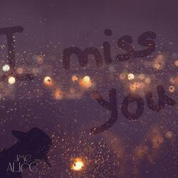 i miss you