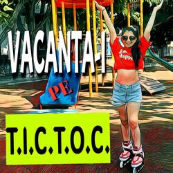 Vacanta-i pe T.I.C.T.O.C (feat. Eveline Militaru)