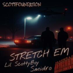 STRETCH EM (feat. Lil ScottyBoy)