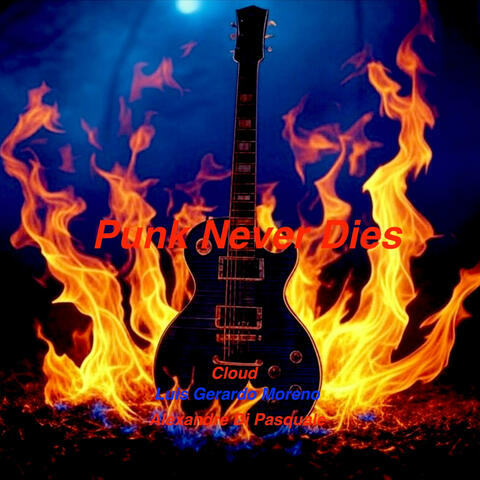 Punk Never Dies (feat. Luis Gerardo Moreno & Alexandre Di Pasquale)