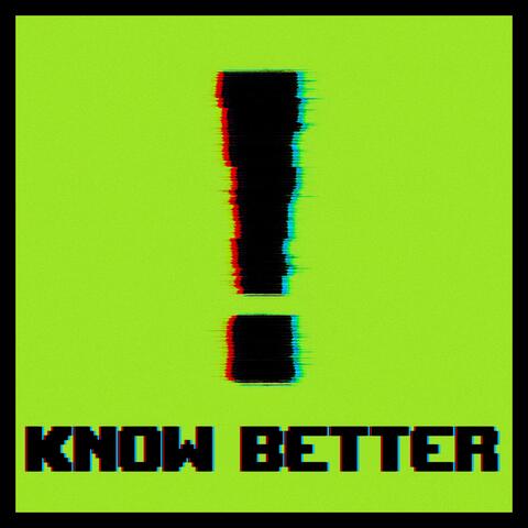 Know Better