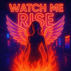 Watch Me Rise