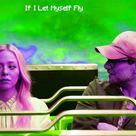 If I Let Myself Fly
