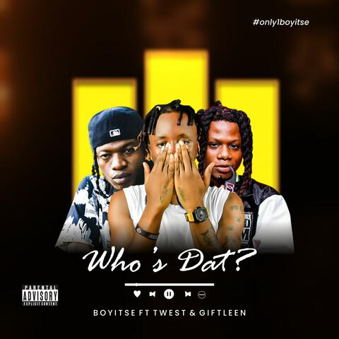 WHO's DAT? (feat. Twest & Giftleen)