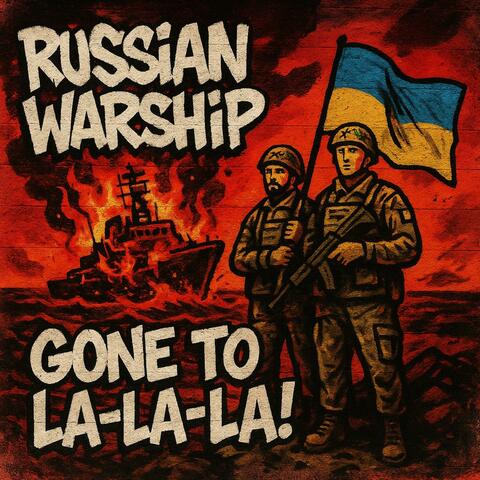 Russian warship — la-la-la!