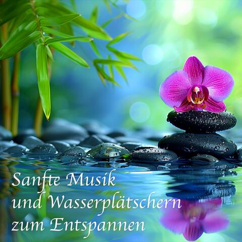Sanfte Musik und Wasserplätschern zum Entspannen