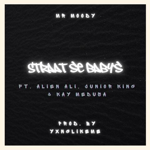 Straat Se Babys (feat. Junior King, Kay Medusa, Ali Joseph & Mr Moody)