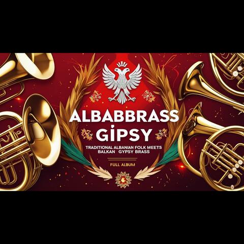 “AlbaBrass Gipsy” Project - Traditional Albanian Folk Meets Balkan Gypsy Brass | Full Album