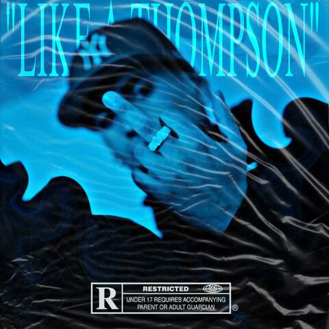 LIKE A THOMPSON