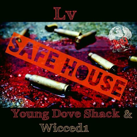 Safe House (feat. Young Dove Shack & Wicced1)