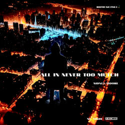 All in never too mutch