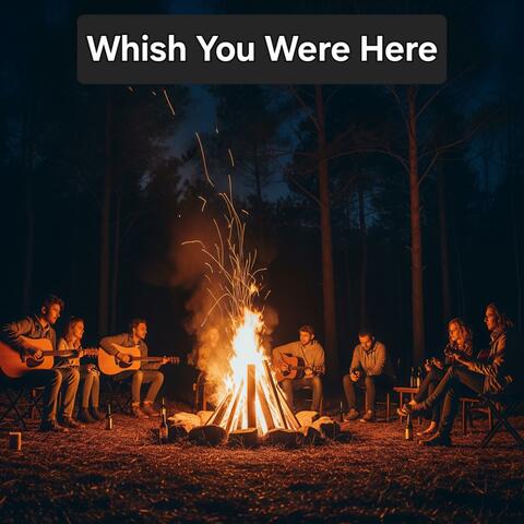 Whish You Were Here