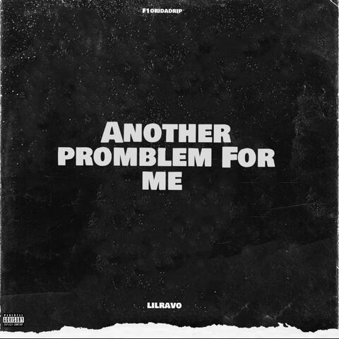 Another problem For me (feat. F1oridadrip)