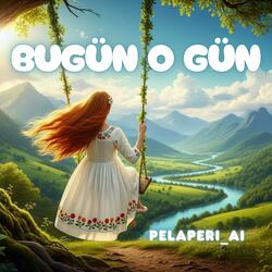 Bugün O Gün