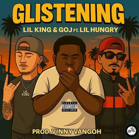 Glistening (feat. Lil hungry & GOJ)