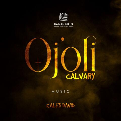 Oj'oli Calvary (Music )