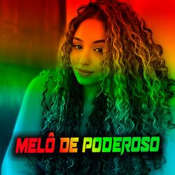 Melô De Poderoso
