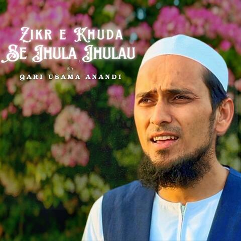 Zikr e Khuda Se Jhula Jhulau