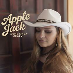Apple Jack (Some Kinda Crazy)