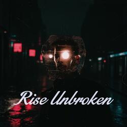 Rise Unbroken