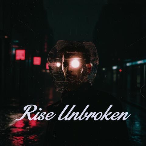 Rise Unbroken