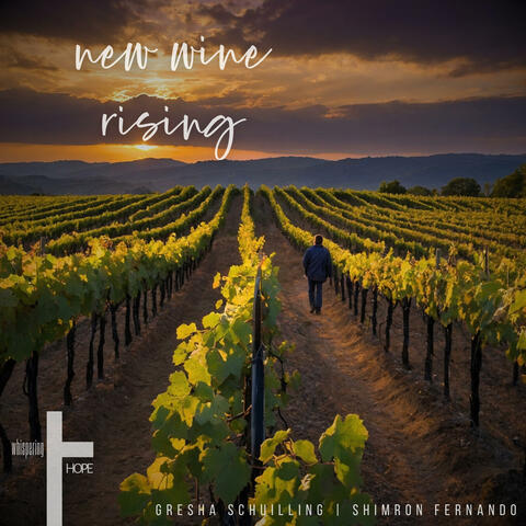 New Wine Rising (feat. Gresha Schuilling & Shimron Fernando)