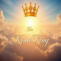 THE KIND KING