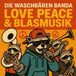 Love Peace und Blasmusik