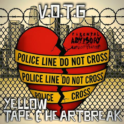 Yellow Tape & Heartbreak