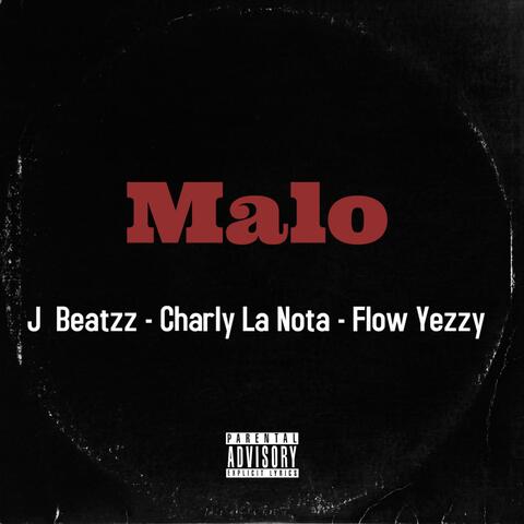 Malo (feat. Charly La Nota & Flow Yezzy)