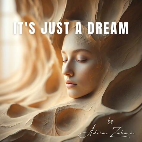 It's just a dream
