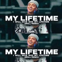 My Lifetime DRILL Remixx