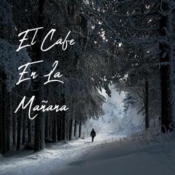 El Cafe En Mañana