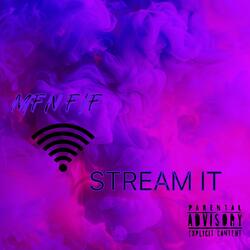 STREAM IT