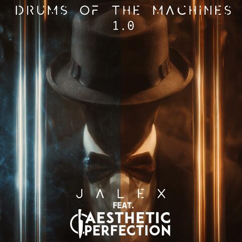 Drums of the Machines 1.0 (feat. Aesthetic Perfection)