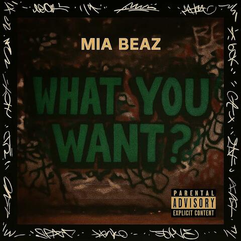 What You Want?